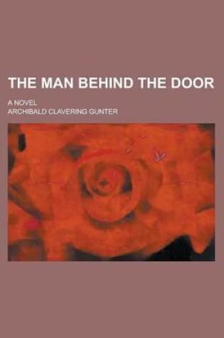 Cover of The Man Behind the Door; A Novel