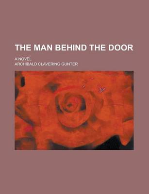 Book cover for The Man Behind the Door; A Novel