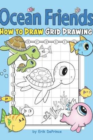 Cover of Ocean Friends How To Draw Grid Drawing