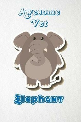 Cover of Awesome Vet Elephant A5 Lined Notebook 110 Pages