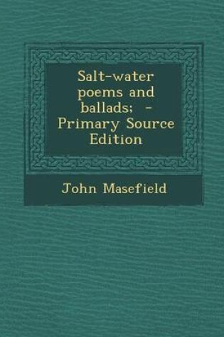 Cover of Salt-Water Poems and Ballads; - Primary Source Edition