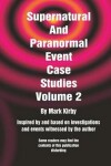 Book cover for Supernatural And Paranormal Event Case Studies Volume 2