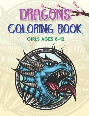 Book cover for Dragons Coloring Book Girls Ages 8-12