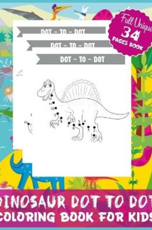 Cover of Dinosaur Dot To Dot Coloring Book For Kids