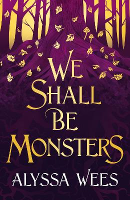 Book cover for We Shall Be Monsters