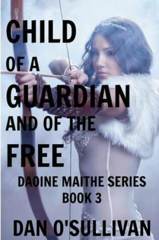 Cover of Child of a Guardian and of the Free