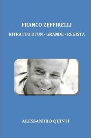 Cover of Franco Zeffirelli - Ritratto di un - grande - regista