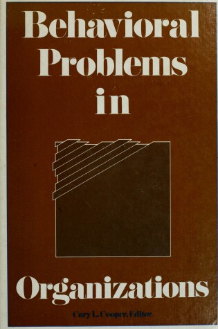 Cover of Behavioural Problems in Organizations