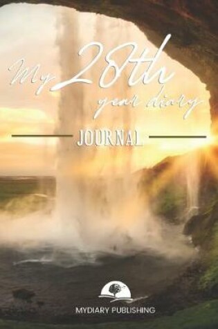 Cover of Personal diary of your 28th birthday - Build your personal encyclopedia of your life - 600 pages lined pages to write your own story. 6' x 9' format.