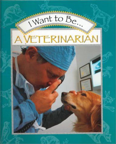 Book cover for I Want to Be a Veterinarian