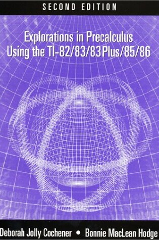 Cover of Cochener and Hodge's Explorations in Precalculus Using the Ti-82/83/85/86