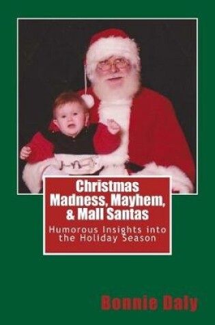 Cover of Christmas Madness, Mayhem, and Mall Santas