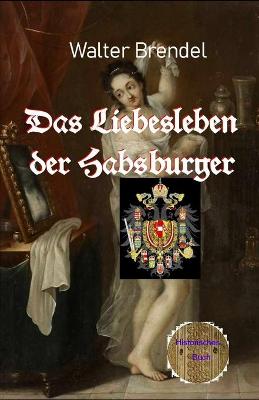 Book cover for Das Liebesleben der Habsburger