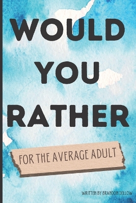 Book cover for Would You Rather for the Average Adult