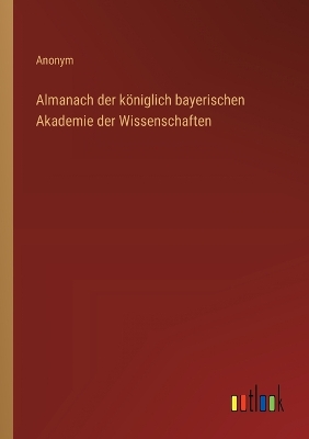 Book cover for Almanach der k�niglich bayerischen Akademie der Wissenschaften