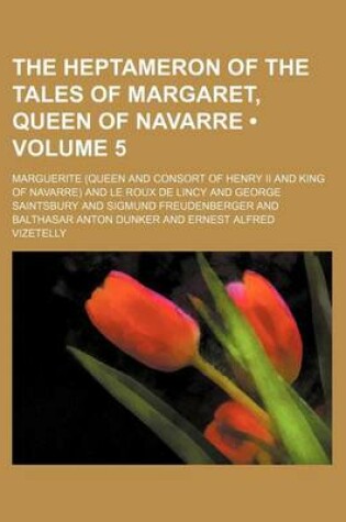 Cover of The Heptameron of the Tales of Margaret, Queen of Navarre (Volume 5)