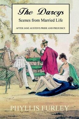 Cover of The Darcys - Scenes from Married Life. After Jane Austen's Pride and Prejudice