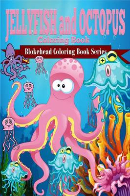 Book cover for Jellyfish and Octopus Coloring Book