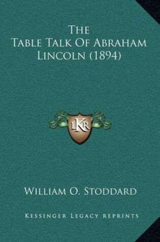 Cover of The Table Talk of Abraham Lincoln (1894)