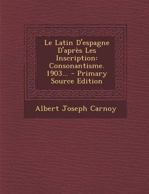 Book cover for Le Latin D'espagne D'apres Les Inscription