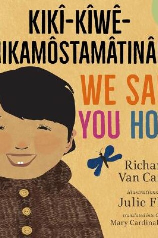 Cover of We Sang You Home / Ka Kîweh Nikamôstamâtinân