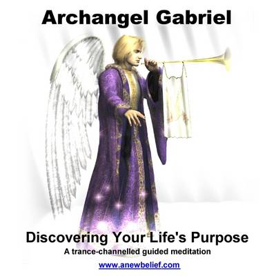 Book cover for Archangel Gabriel - Discovering Your Life's Purpose - Guided Meditation