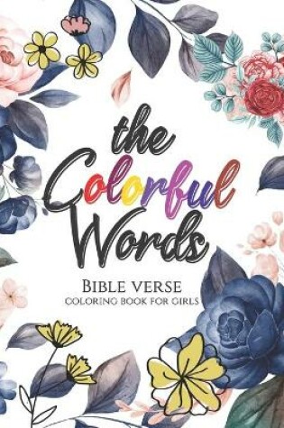 Cover of The Colorful Words - Bible verse coloring book for girls