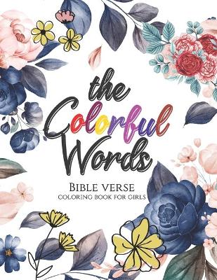 Book cover for The Colorful Words - Bible verse coloring book for girls