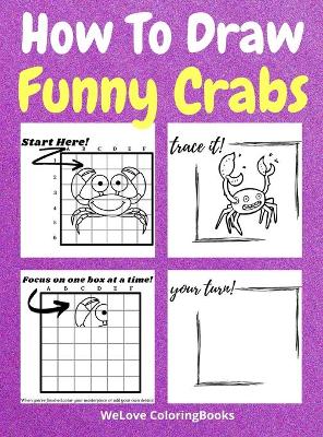 Book cover for How To Draw Funny Crabs