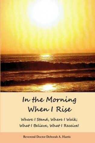 Cover of In The Morning When I Rise