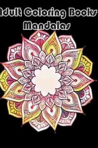 Cover of Adult Coloring Books Mandalas