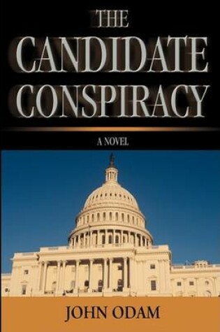 Cover of The Candidate Conspiracy