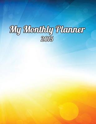 Book cover for My Monthly Planner 2015