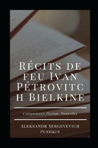 Cover of R�cits de feu Ivan P�trovitch Bielkine Aleksandr Sergeyevich Pushkin illustr�e