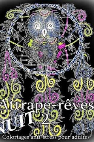 Cover of Attrape-Reves Nuit 2 - Coloriages Pour Adultes