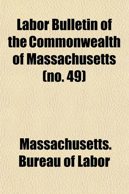 Book cover for Labor Bulletin of the Commonwealth of Massachusetts (No. 49)