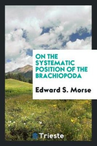 Cover of On the Systematic Position of the Brachiopoda