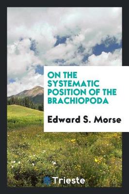 Book cover for On the Systematic Position of the Brachiopoda