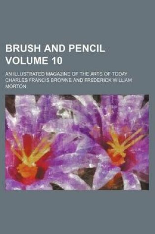 Cover of Brush and Pencil Volume 10; An Illustrated Magazine of the Arts of Today