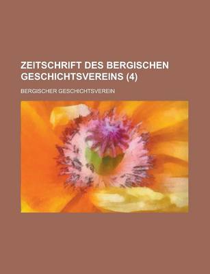 Book cover for Zeitschrift Des Bergischen Geschichtsvereins (4 )