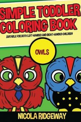 Cover of Simple Toddler Coloring Book (Owls 1)