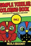 Book cover for Simple Toddler Coloring Book (Owls 1)
