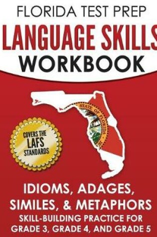 Cover of Florida Test Prep Language Skills Workbook Idioms, Adages, Similes, & Metaphors