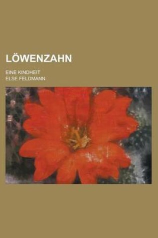 Cover of Lowenzahn; Eine Kindheit