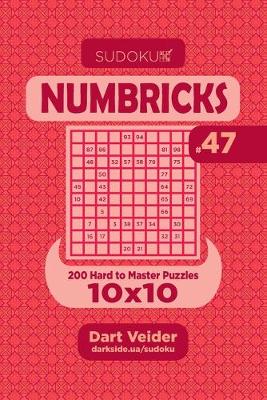 Cover of Sudoku Numbricks - 200 Hard to Master Puzzles 10x10 (Volume 47)