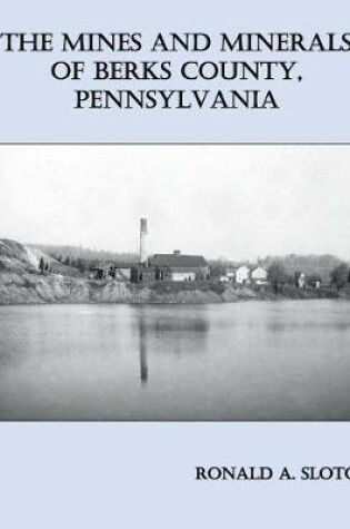 Cover of The Mines and Minerals of Berks County, Pennsylvania