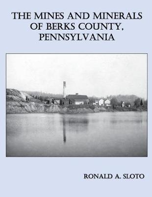 Book cover for The Mines and Minerals of Berks County, Pennsylvania