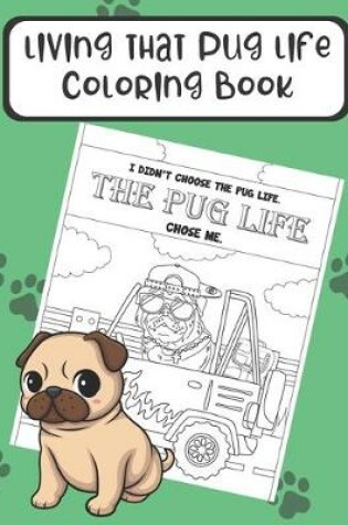 Cover of Living That Pug Life Coloring Book