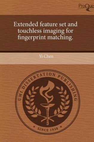 Cover of Extended Feature Set and Touchless Imaging for Fingerprint Matching