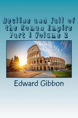 Book cover for Decline and Fall of the Roman Empire Part 1 Volume 2